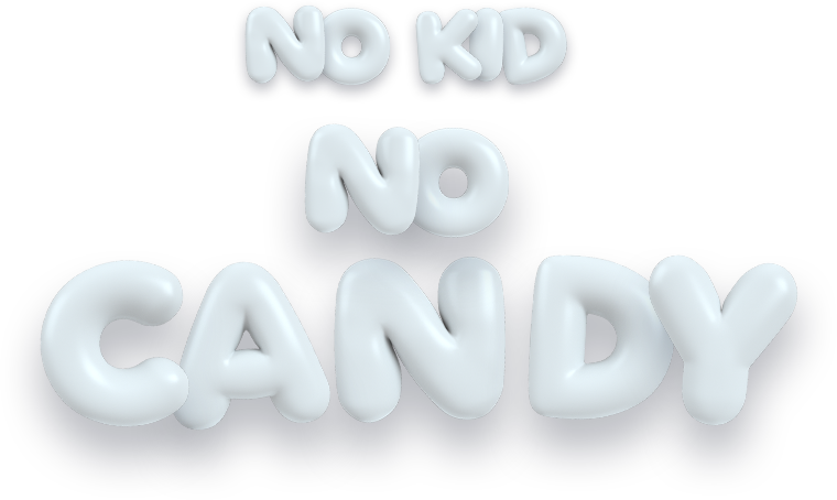No Kid No Candy No Kid No Candy
